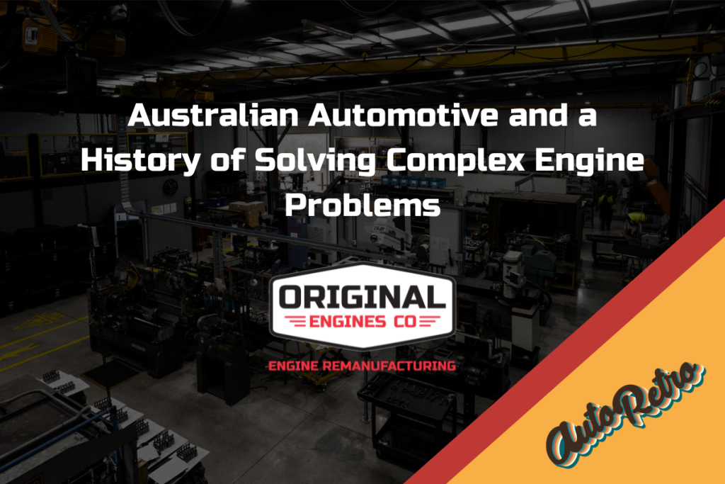 Australian Automotive and a History of Solving Complex Engine Problems